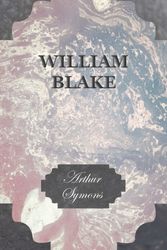 Cover Art for 9781409790624, William Blake by Arthur Symons