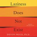 Cover Art for B08D4P6YCC, Laziness Does Not Exist by Price Ph.D., Devon