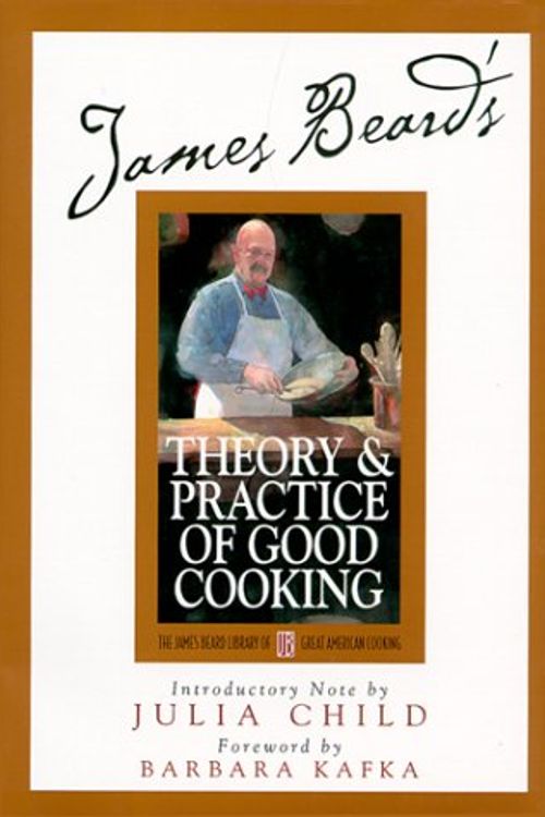 Cover Art for 9780762406135, James Beard's Theory & Practice of Good Cooking by James Beard