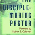 Cover Art for 9780800757205, The Disciple-Making Pastor by Bill Hull