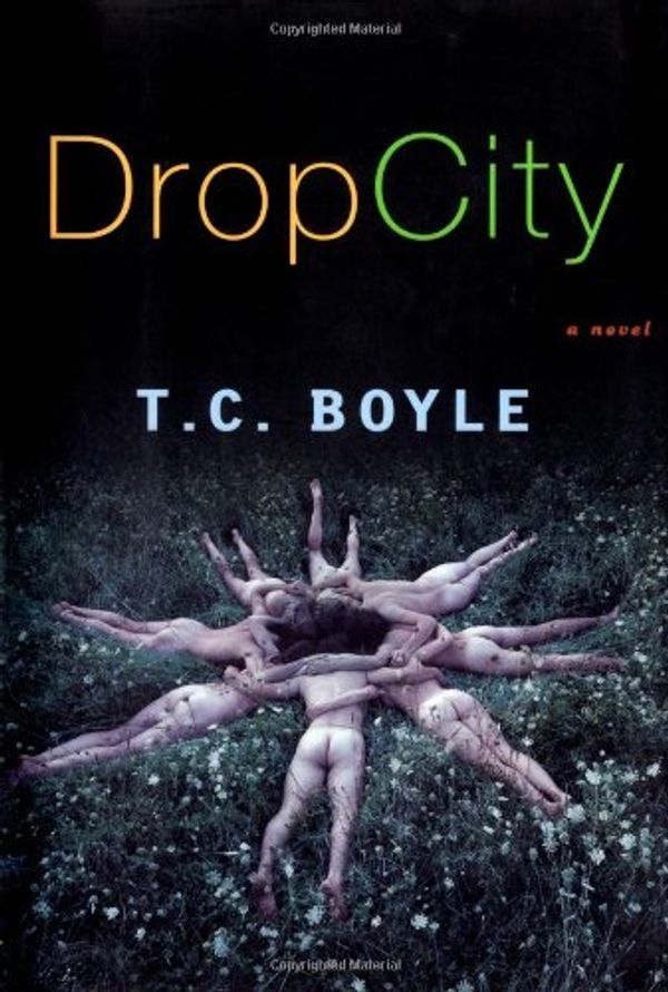 Cover Art for 9780670031726, Drop City by T. Coraghessan Boyle, T C., Boyle