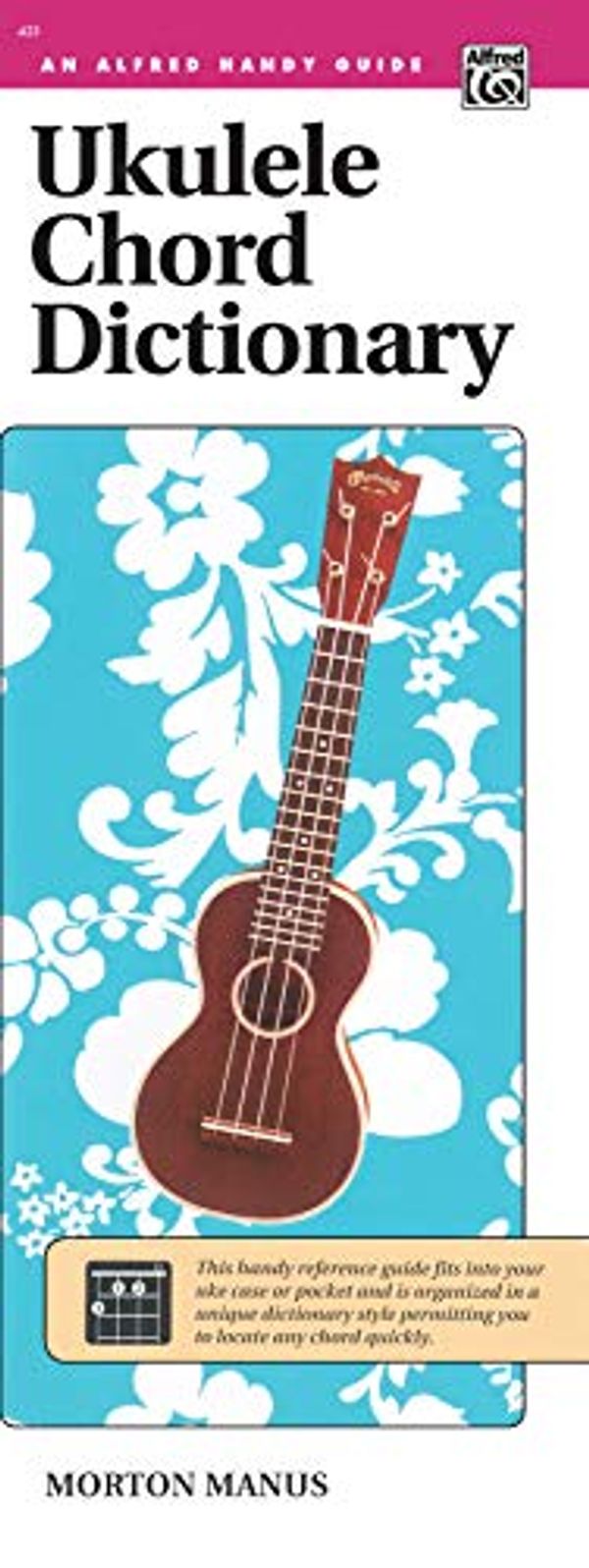 Cover Art for 0038081022260, Ukulele Chord Dictionary: Handy Guide (Alfred Handy Guide) by Morton Manus