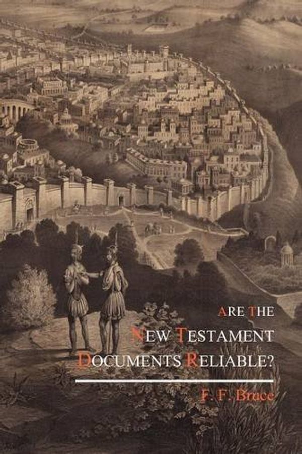 Cover Art for 9781614270584, Are the New Testament Documents Reliable? by Frederick Fyvie Bruce