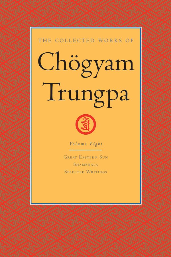 Cover Art for 9780834821576, The Collected Works of Chogyam Trungpa: Volume Eight by Chogyam Trungpa