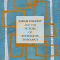 Cover Art for 9781451472011, Sarah Coakley and the Future of Systematic Theology by Janice McRandal