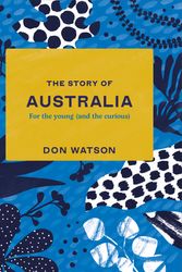 Cover Art for 9781760641139, Story of Australia, The by Don Watson