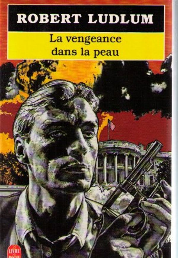 Cover Art for 9782253063513, La vengeance dans la peau by Robert Ludlum