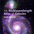 Cover Art for 9780521620628, The Multiwavelength Atlas of Galaxies by Glen Mackie