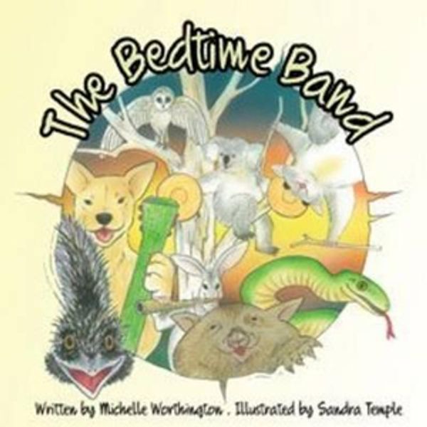 Cover Art for 9781921633577, Bedtime Band by Michelle Worthington