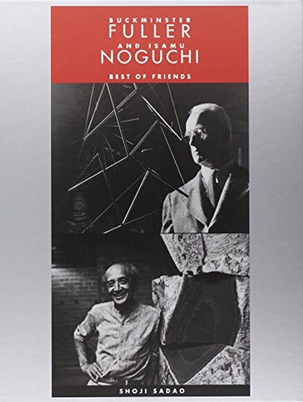 Cover Art for 9788874395439, Buckminster Fuller and Isamu Noguchi by Shoji Sadao
