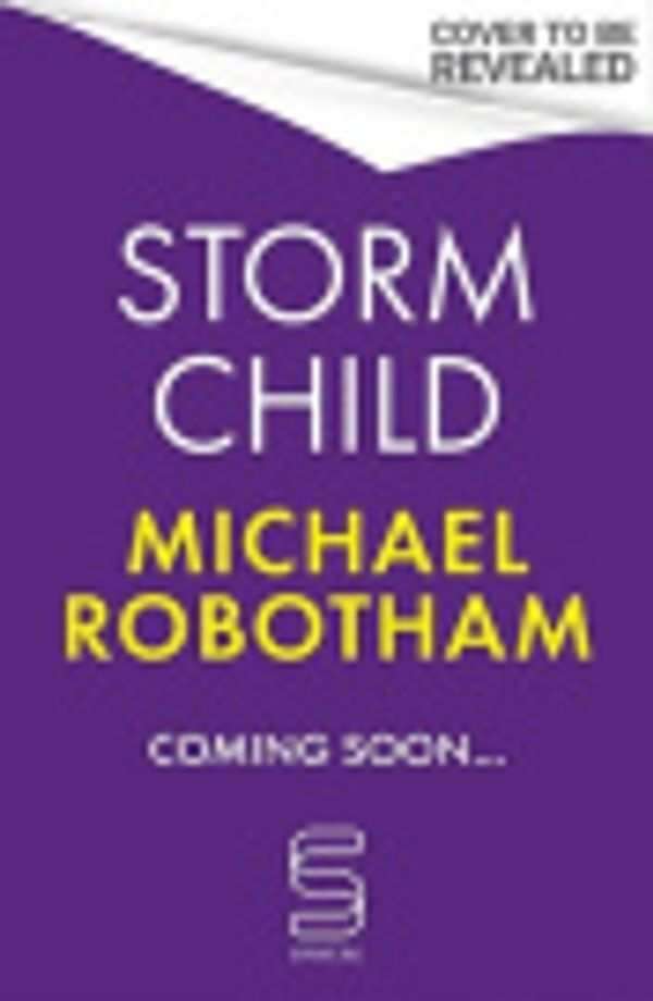 Cover Art for 9781408731499, Storm Child by Michael Robotham