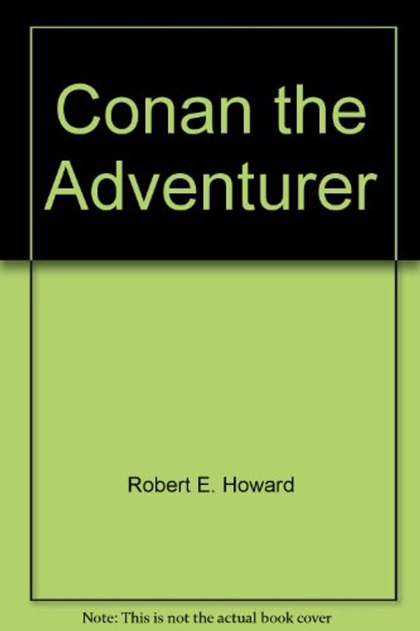 Cover Art for 9789993389897, Conan the Adventurer by Robert E. Howard
