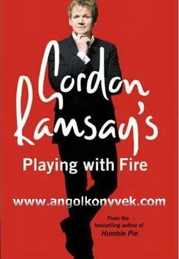 Cover Art for 9780007805846, Gordon Ramsay's Playing with Fire by Gordon Ramsay