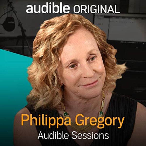 Cover Art for B0757P7Q3X, Philippa Gregory: Audible Sessions: FREE Exclusive Interview by Robin Morgan-Bentley