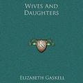 Cover Art for 9781169366220, Wives and Daughters by Elizabeth Cleghorn Gaskell