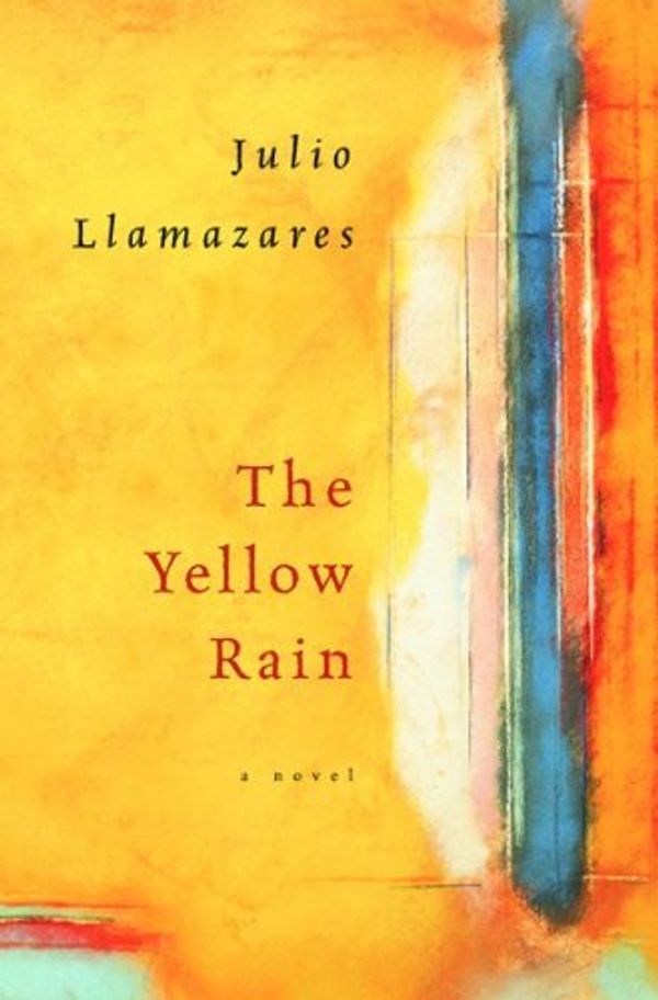 Cover Art for 9780151005987, The Yellow Rain by Julio Llamazares