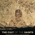 Cover Art for 9780226175430, The Cult of the Saints by Peter Brown