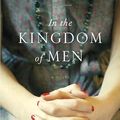 Cover Art for 9780307273390, In the Kingdom of Men by Kim Barnes