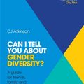 Cover Art for 9781784503673, Can I tell you about Gender Diversity?: A guide for friends, family and professionals by Atkinson, CJ