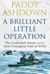 Cover Art for 9781845137014, A Brilliant Little Operation by Paddy Ashdown