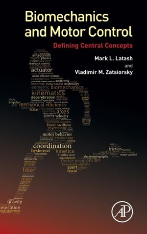 Cover Art for 9780128003848, Biomechanics and Motor Control: Defining Central Concepts by Mark Latash, Vladimir Zatsiorsky