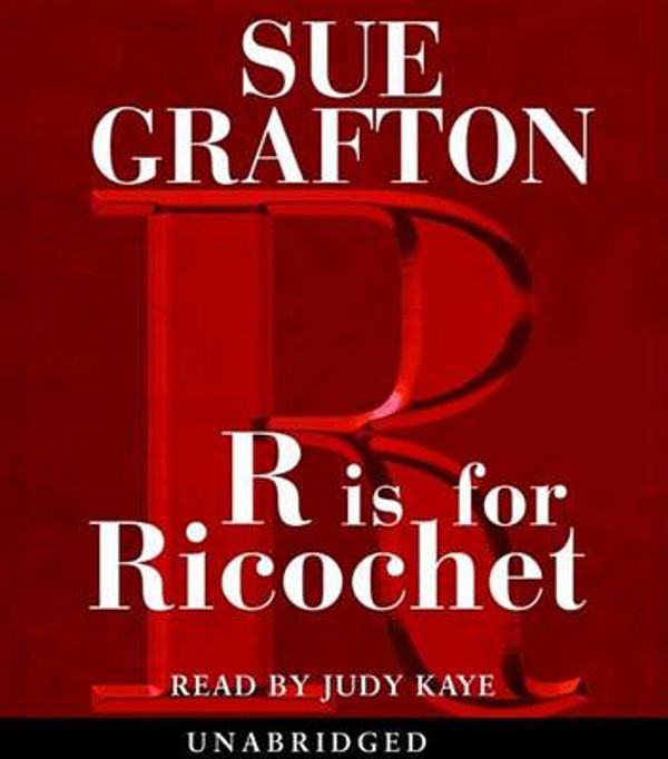 Cover Art for 9780739345900, R Is for Ricochet by Sue Grafton, Judy Kaye