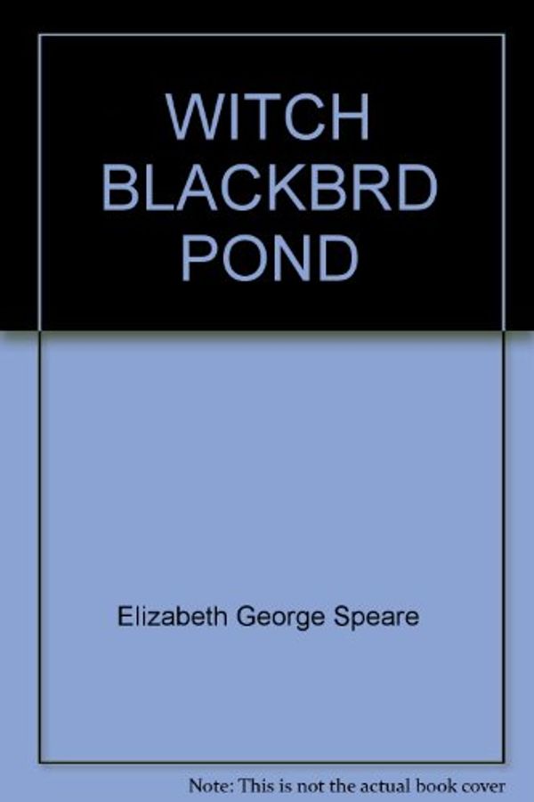 Cover Art for 9780440220367, The WITCH of BLACKBIRD POND by Elizabeth George Speare