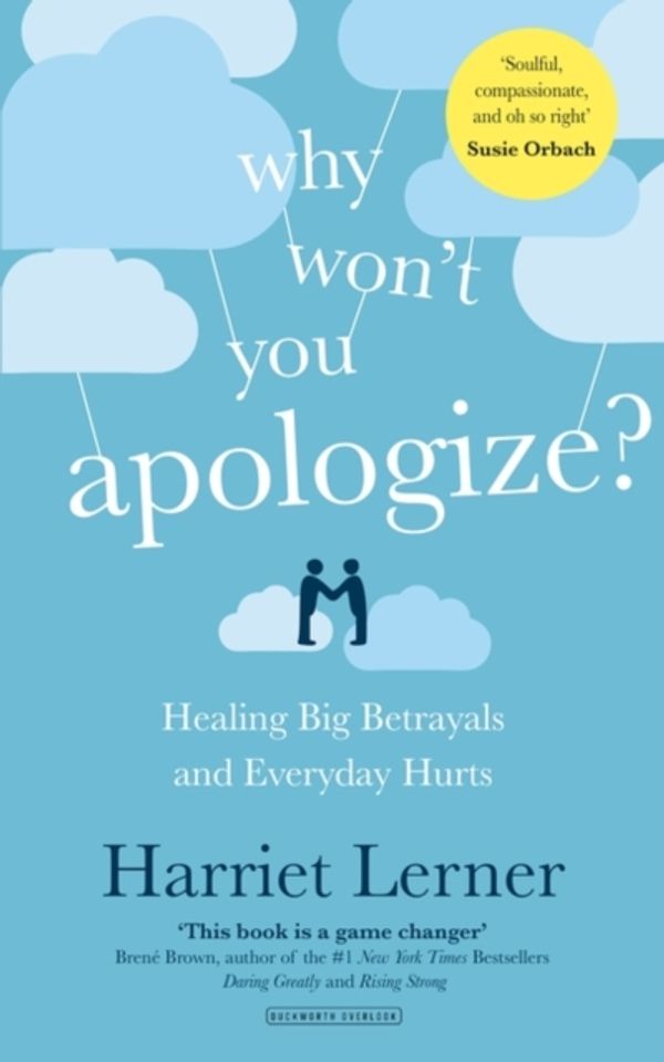 Cover Art for 9780715651582, Why Won't You Apologize?Healing Big Betrayals and Every Day Hurts by Harriet Lerner