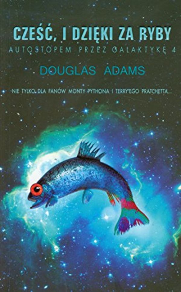 Cover Art for 9788376593180, Cześć, i dzięki za ryby by Douglas Adams