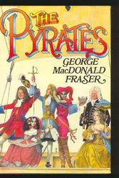Cover Art for 9781585748006, The Pyrates: A Swashbuckling Comic Novel by the Creator of Flashman [Paperback] by George MacDonald Fraser