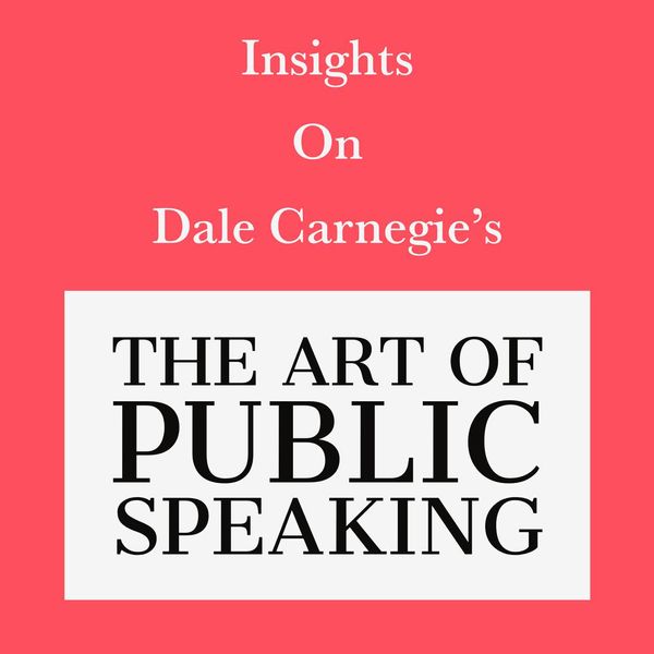 Cover Art for 9781664911581, Insights on Dale Carnegie's The Art of Public Speaking by Unknown