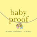 Cover Art for 9780752881591, Baby Proof by Emily Giffin