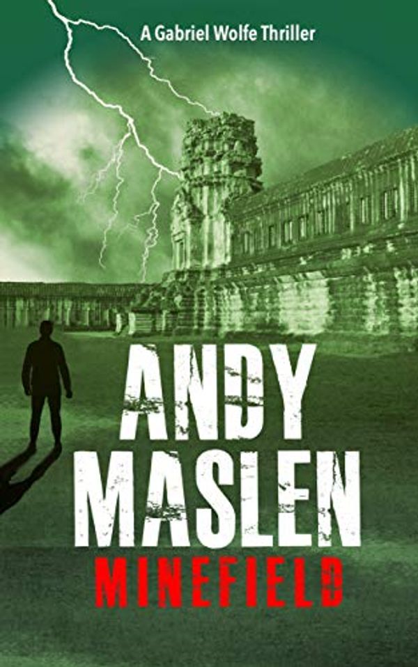 Cover Art for B07DL77J3J, Minefield: A Gabriel Wolfe Short Thriller (The Gabriel Wolfe Thrillers Book 7) by Andy Maslen