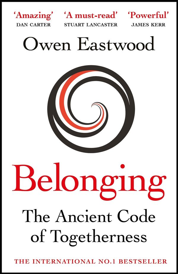 Cover Art for 9781529415063, Belonging: The Ancient Code of Togetherness by Owen Eastwood