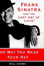 Cover Art for 9780060182892, The Way You Wear Your Hat by Bill Zehme