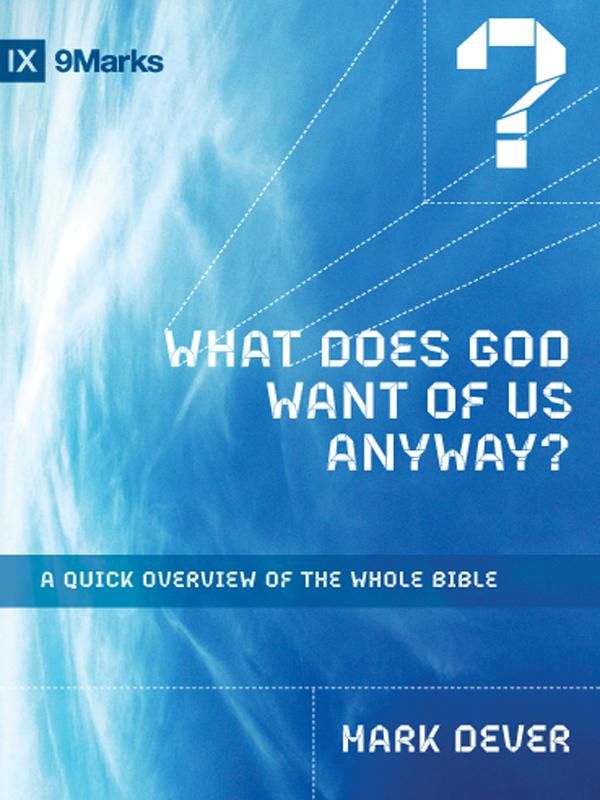 Cover Art for 9781433524004, What Does God Want of Us Anyway? by Mark Dever