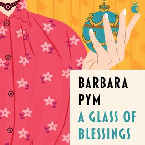 Cover Art for 9781405510899, A Glass of Blessings by Barbara Pym