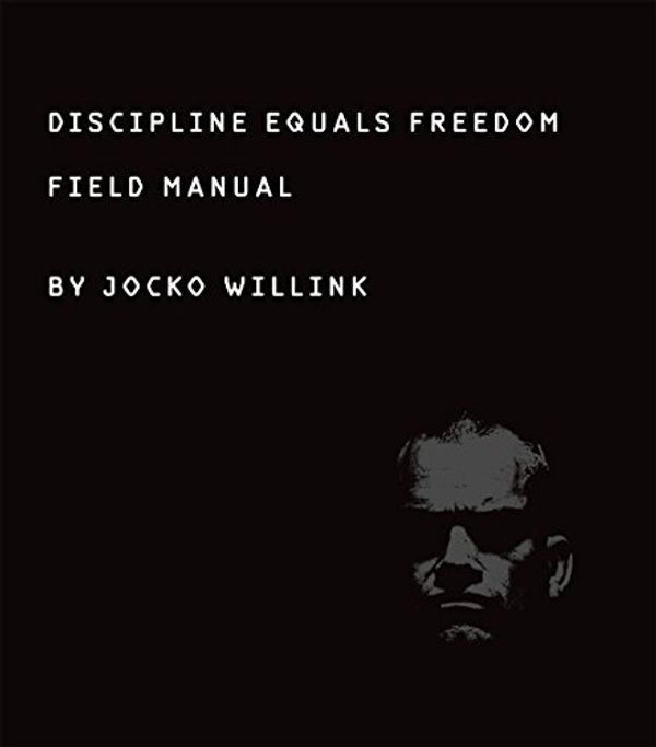 Cover Art for B07WYKXFPS, Discipline Equals Freedom: Field Manual [Paperback] by "Jocko Willink'