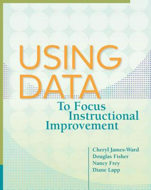 Cover Art for 9781416614845, Using Data to Focus Instructional Improvement by Cheryl James-Ward