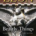 Cover Art for 9780802194503, Beastly Things by Donna Leon