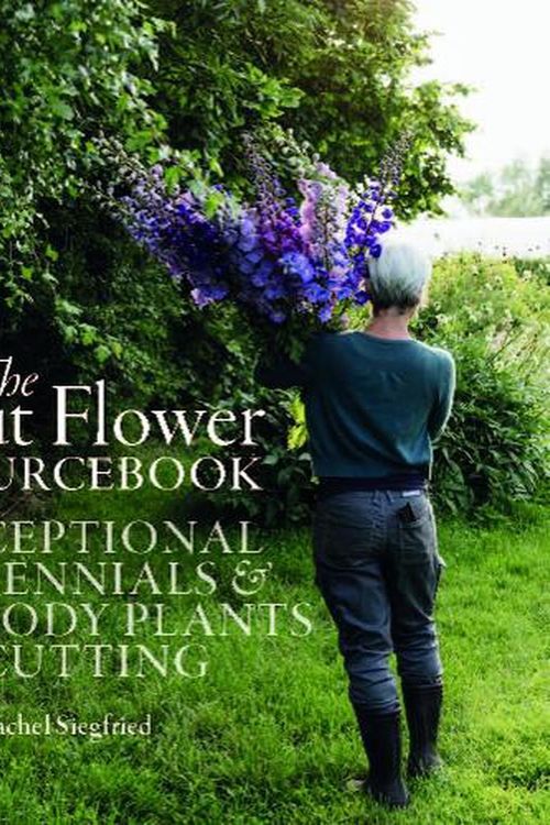 Cover Art for 9781739903923, The Cut Flower Sourcebook: Exceptional Perennials and Woody Plants for Cutting by Rachel Siegfried