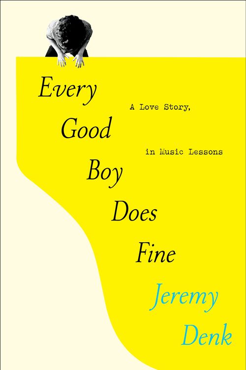 Cover Art for 9780812995985, Every Good Boy Does Fine by Jeremy Denk