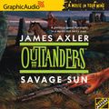 Cover Art for 9781599501406, Savage Sun by James Axler