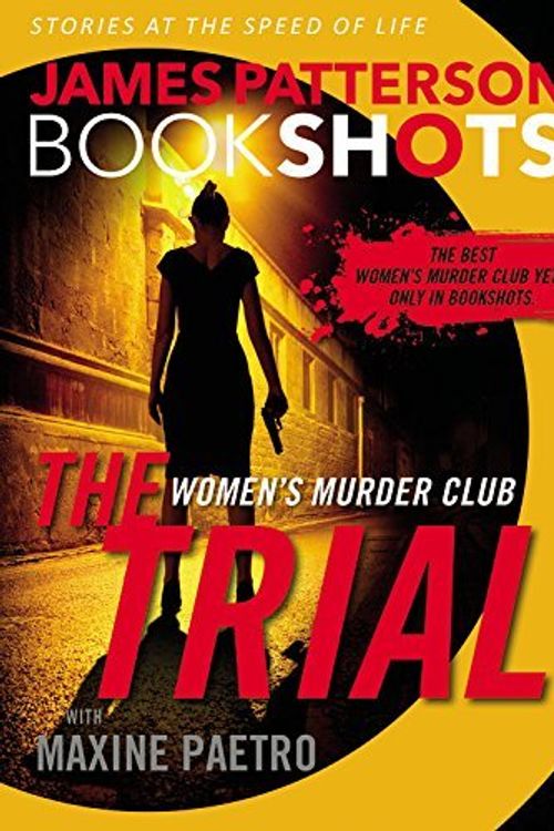Cover Art for B01M0FX3V9, The Trial: A BookShot: A Women's Murder Club Story (BookShots) by James Patterson (2016-07-05) by James Patterson