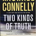 Cover Art for 9781538745076, Two Kinds of Truth (Harry Bosch Novel) by Michael Connelly
