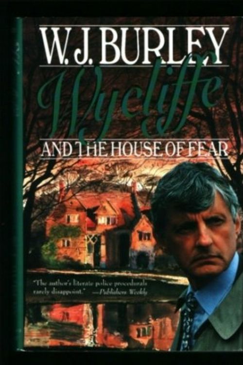 Cover Art for 9780312140809, Wycliffe and the House of Fear by W J Burley