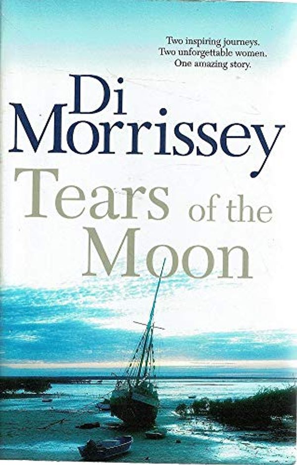 Cover Art for 9781743548486, Tears Of The Moon by Di Morrissey