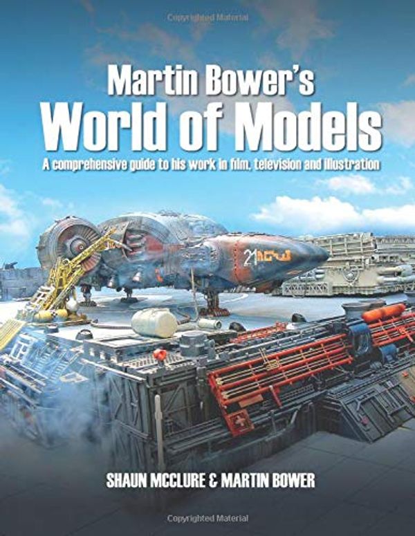 Cover Art for 9781073487417, Martin Bower's World of Models by Mr. Shaun McClure, Mr. Martin J. Bower
