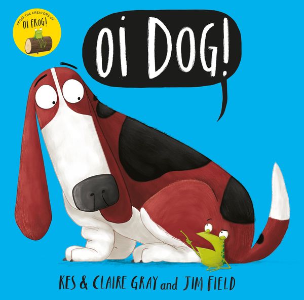 Cover Art for 9781444919592, Oi Dog! by Kes Gray