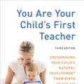 Cover Art for 9781607743026, You Are Your Child's First Teacher, Third Edition by Rahima Baldwin Dancy